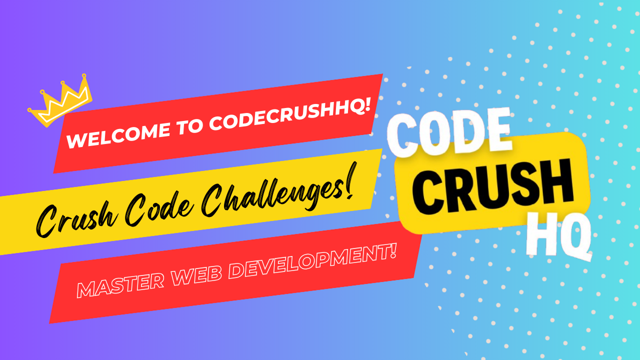 Welcome to CodeCrushHQ: Master Web Development & Crush Coding Challenges!